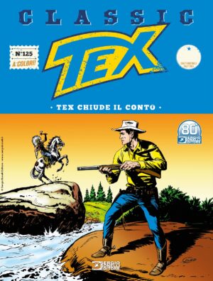 Tex Classic 125 - Tex Chiude il Conto - Sergio Bonelli Editore - Italiano