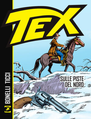 Tex - Sulle Piste del Nord - Sergio Bonelli Editore - Italiano
