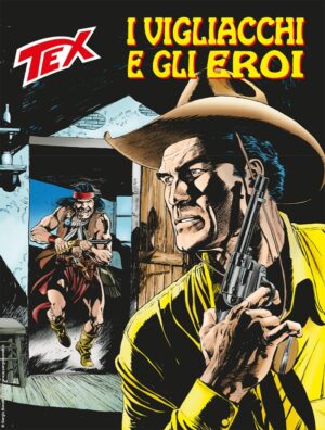 Tex 711 - I Vigliacchi e gli Eroi - Sergio Bonelli Editore - Italiano