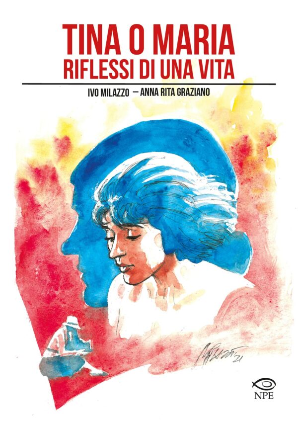 Tina o Maria - Riflessi di una Vita - Volume Unico - Edizioni NPE - Italiano