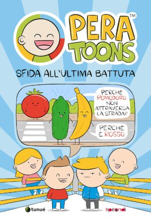 Pera Toons - Sfida all'Ultima Battuta - Tipitondi 100 - Tunuè - Italiano