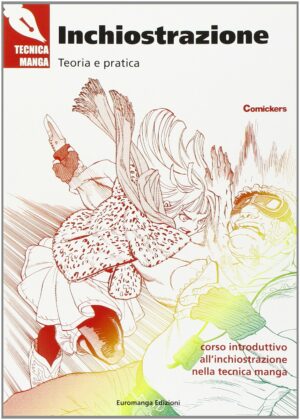 Tecnica Manga - Manuale Disegno - Inchiostrazione Volume Unico - Italiano