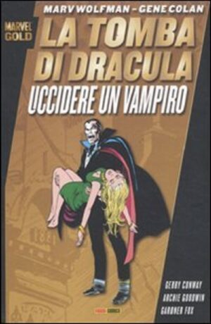 La Tomba di Dracula - Uccidere un Vampiro - Marvel Gold - Panini Comics - Italiano