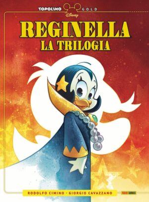 Reginella - La Trilogia - Autografato da Giorgio Cavazzano - Topolino Gold 4 - Panini Comics - Italiano