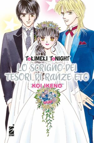 Tokimeki Tonight - Lo Scrigno dei Tesori di Ranze Eto - Edizioni Star Comics - Italiano