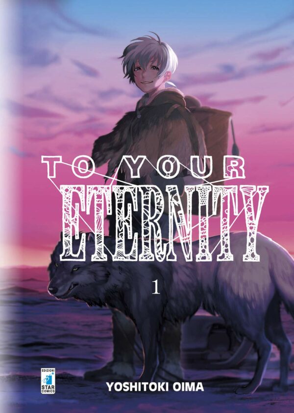 To Your Eternity 1 - Starlight 311 - Edizioni Star Comics - Italiano