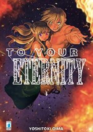 To Your Eternity 4 - Starlight 316 - Edizioni Star Comics - Italiano