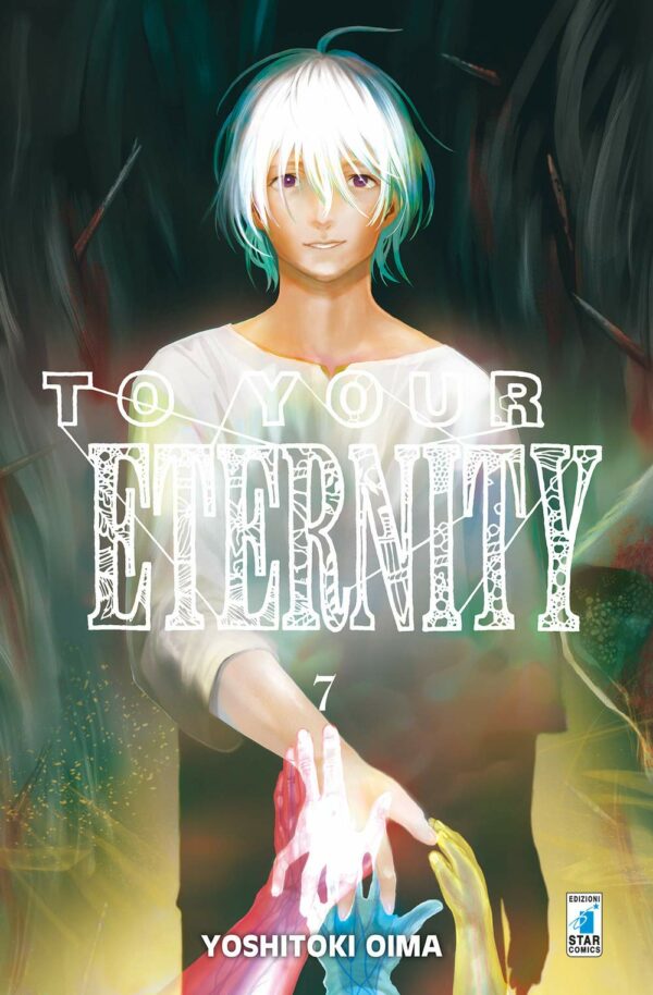 To Your Eternity 7 - Starlight 322 - Edizioni Star Comics - Italiano