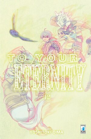 To Your Eternity 12 - Starlight 331 - Edizioni Star Comics - Italiano