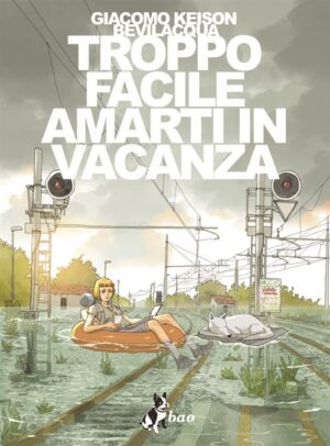 Troppo Facile Amarti in Vancanza - Bao Publishing - Italiano