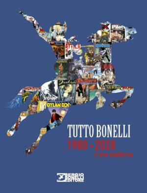 Tutto Bonelli - L'Era Moderna 1980 - 2020 - Sergio Bonelli Editore - Italiano