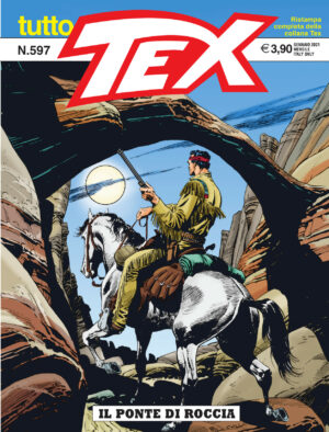 Tutto Tex 597 - Il Ponte di Roccia - Sergio Bonelli Editore - Italiano
