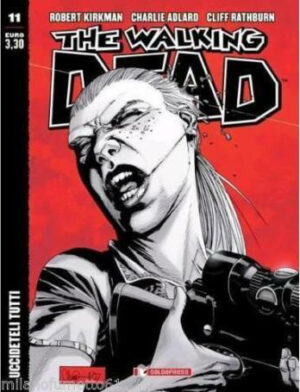 The Walking Dead New Edition 11 - Uccideteli Tutti - Saldapress - Italiano