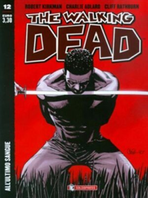 The Walking Dead New Edition 12 - All'Ultimo Sangue - Saldapress - Italiano