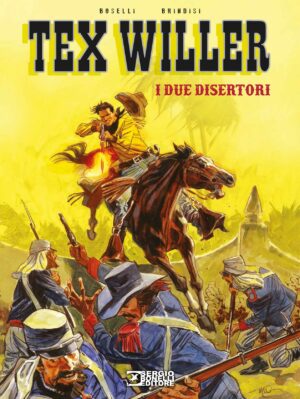 Tex Willer - I Due Disertori - Sergio Bonelli Editore - Italiano