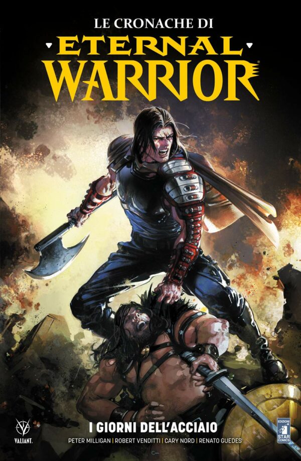 Le Cronache di Eternal Warrior Vol. 3 - I Giorni dell'Acciaio - Valiant 142 - Edizioni Star Comics - Italiano