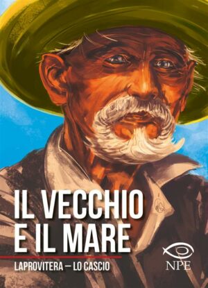 Il Vecchio e il Mare - Volume Unico - Edizione Brossurata - Edizioni NPE - Italiano