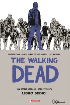 The Walking Dead Hardcover Vol. 16 - Saldapress - Italiano