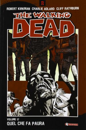 The Walking Dead TP 17 - Quel Che fa Paura - Saldapress - Italiano