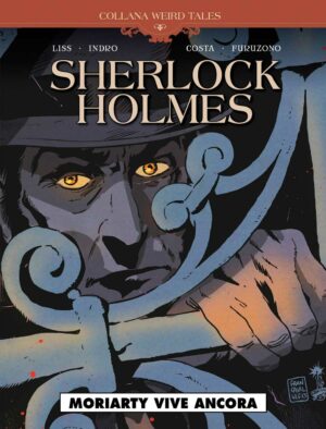 Weird Tales 33 - Sherlock Holmes - Moriarty Vive Ancora - Cosmo Serie Blu 85 - Editoriale Cosmo - Italiano