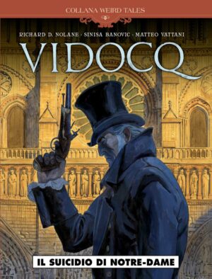 Weird Tales 38 - Vidoq 1 - Il Suicidio di Notre-Dame - Cosmo Serie Blu 98 - Editoriale Cosmo - Italiano