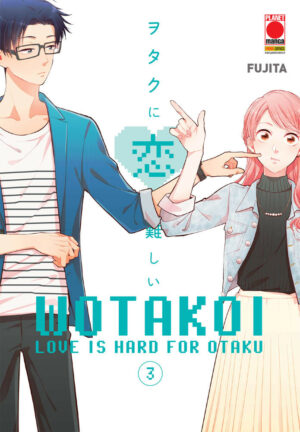 Wotakoi - Love is Hard for Otaku 3 - Panini Comics - Italiano
