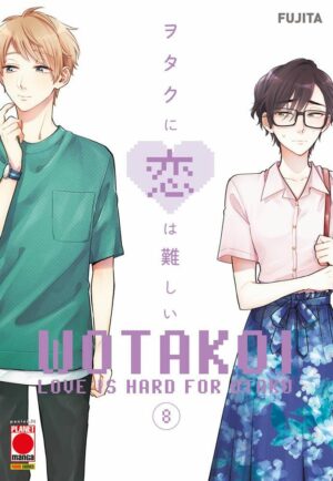 Wotakoi - Love is Hard for Otaku 8 - Panini Comics - Italiano