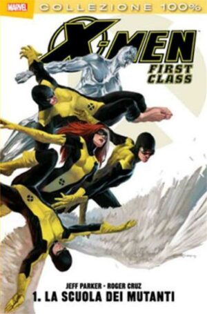 X-Men - First Class Vol. 1 - La Scuola dei Mutanti - Italiano
