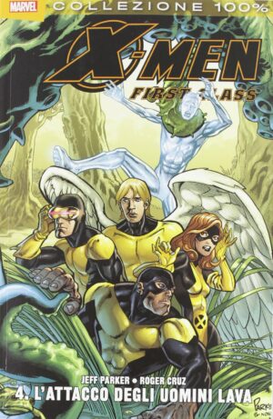 X-Men - First Class Vol. 4 - L'Attacco degli Uomini Lava - 100% Marvel - Panini Comics - Italiano