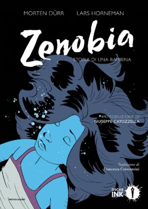 Zenobia - Storia di una Bambina - Volume Unico - Oscar Ink - Mondadori - Italiano