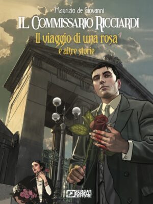 Il Commissario Ricciardi Il Viaggio di una Rosa e Altre Storie - Sergio Bonelli Editore - Italiano