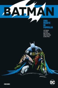 Batman – Una Morte in Famiglia – DC Deluxe – Panini Comics – Italiano news