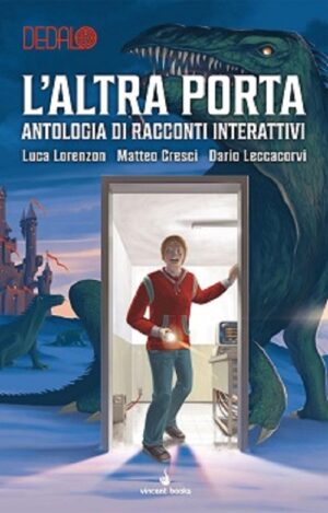 L'Altra Porta - Antologia di Racconti Interattivi - Volume Unico - Dedalo 3 - Vincent Books - Italiano
