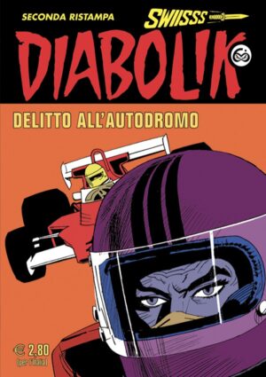 Diabolik Swiisss 334 - Delitto all'Autodromo - Anno XVI - Astorina - Italiano