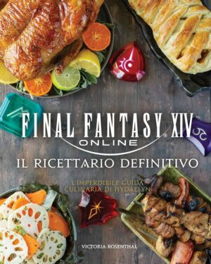 Final Fantasy XIV Online - Il Ricettario Definitivo - Panini Comics - Italiano