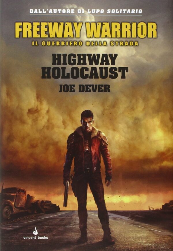 Freeway Warrior - Il Guerriero della Strada 1 - Highway Holocaust - Vincent Books - Italiano