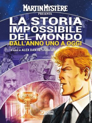 Martin Mystere Presenta - La Storia Impossibile del Mondo dall'Anno Uno a Oggi - Sergio Bonelli Editore - Italiano