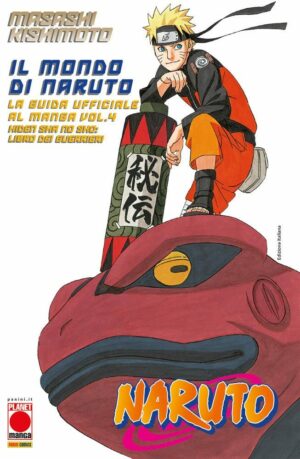 Il Mondo di Naruto - La Guida Ufficiale al Manga Vol. 4 - Il Libro dei Guerrieri - Prima Ristampa - Panini Comics - Italiano