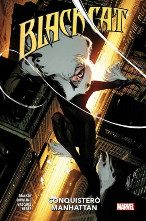 Black Cat Vol. 4 - Conquisterò Manhattan - Marvel Collection - Panini Comics - Italiano