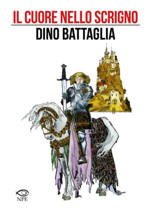 Il Cuore nello Scrigno - Volume Unico - Dino Battaglia Collection - Edizioni NPE - Italiano