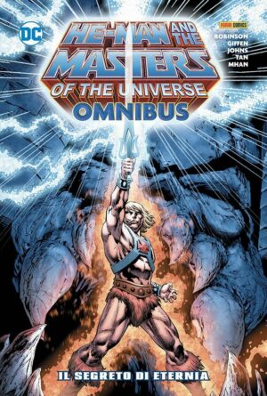He-Man and the Masters of the Universe Vol. 1 - Il Segreto di Eternia - DC Omnibus - Panini Comics - Italiano
