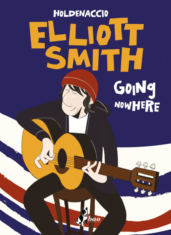 Elliott Smith - Going Nowhere - Bao Publishing - Italiano