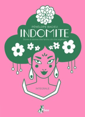 Indomite - Integrale - Volume Unico - Bao Publishing - Italiano