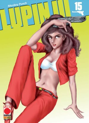 Lupin III 15 - Panini Comics - Italiano