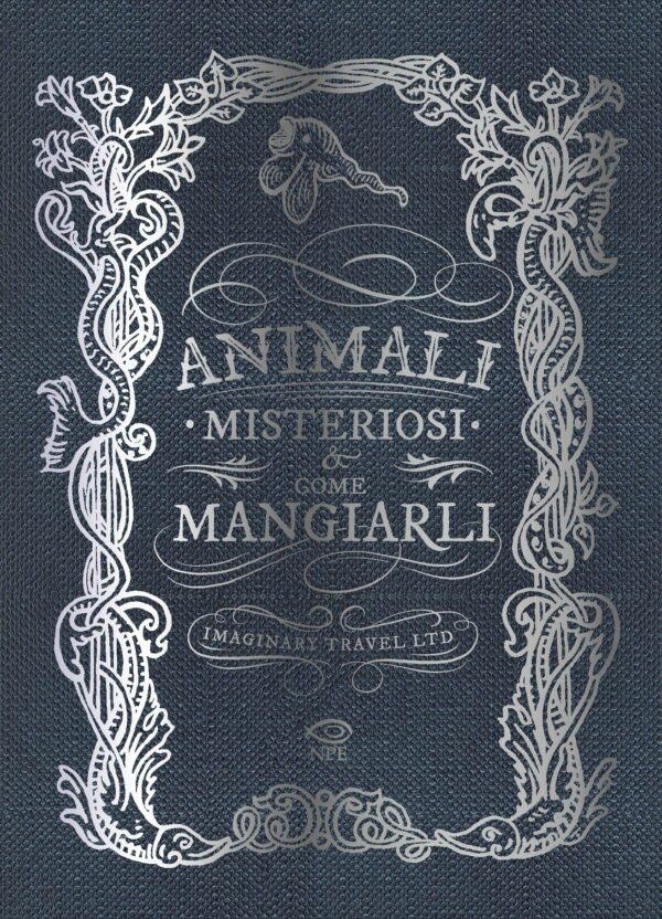 Animali Misteriosi e Come Mangiarli - Volume Unico - Horror 20 - Edizioni NPE - Italiano