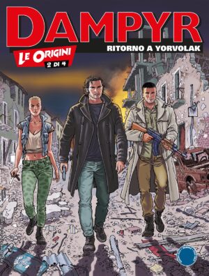 Dampyr 267 - Le Origini 2 - Ritorno a Yorvolak - Sergio Bonelli Editore - Italiano