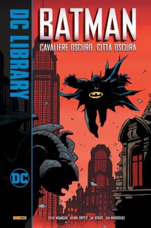 Batman - Cavaliere Oscuro, Città Oscura - Volume Unico - DC Library - Panini Comics - Italiano