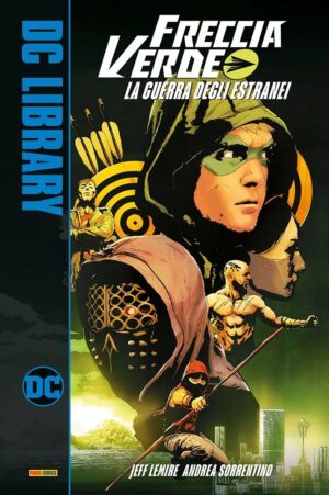 Freccia Verde - La Guerra degli Estranei - DC Library - Panini Comics - Italiano