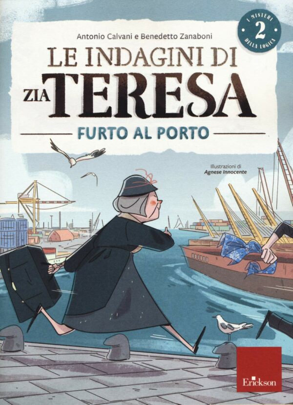 Le Indagini di Zia Teresa - I Misteri della Logica 2 - Furto al Porto - Erikson - Italiano