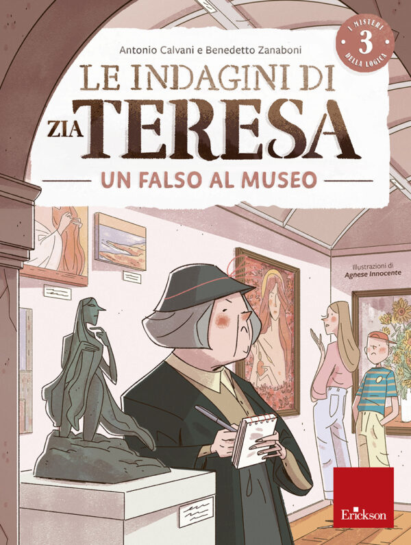 Le Indagini di Zia Teresa - I Misteri della Logica 3 - Un Falso al Museo - Erikson - Italiano